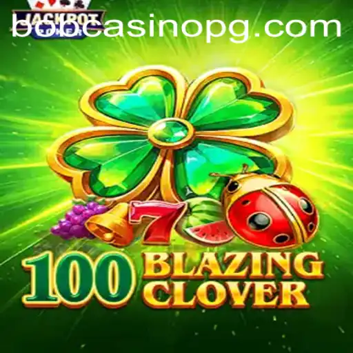 Discover the Excitement of 100BlazingClover: A Unique Gaming Experience